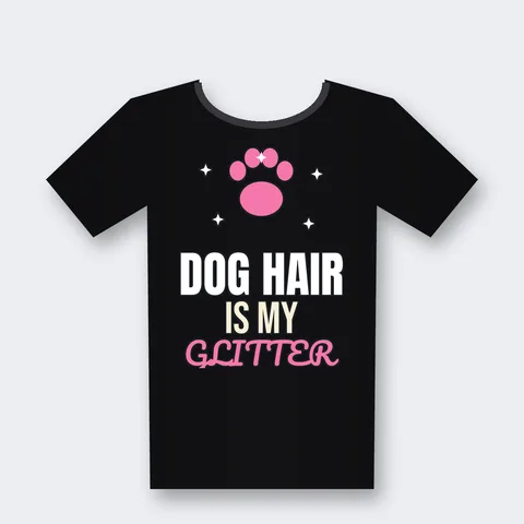 Dog Hair Is My Glitter design on a black t-shirt