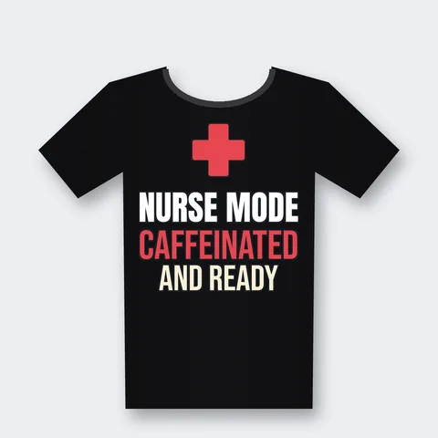Nurse Mode Caffeinated and Ready Funny Nurse design on a black t-shirt