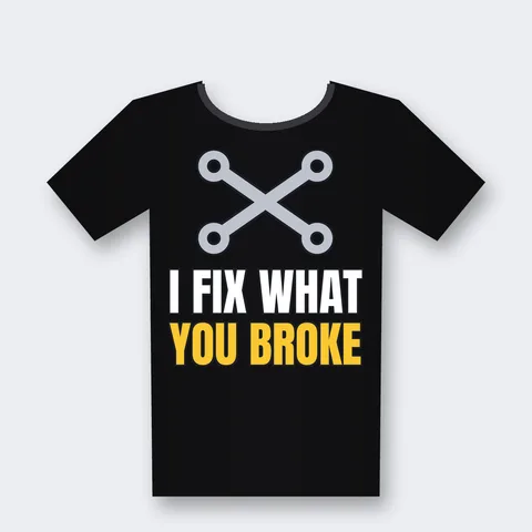 I Fix What You Broke design on a black t-shirt