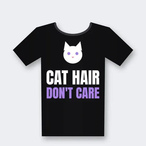 Cat Hair Don't Care design on a black t-shirt
