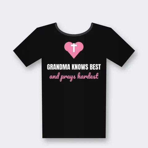 Grandma Knows Best and Prays Hardest Christian Grandma design on a black t-shirt