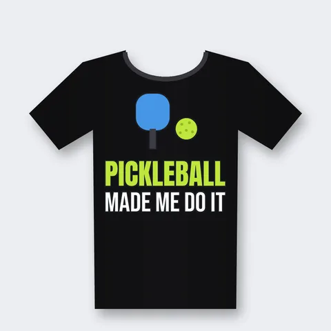 Pickleball Made Me Do It design on a black t-shirt