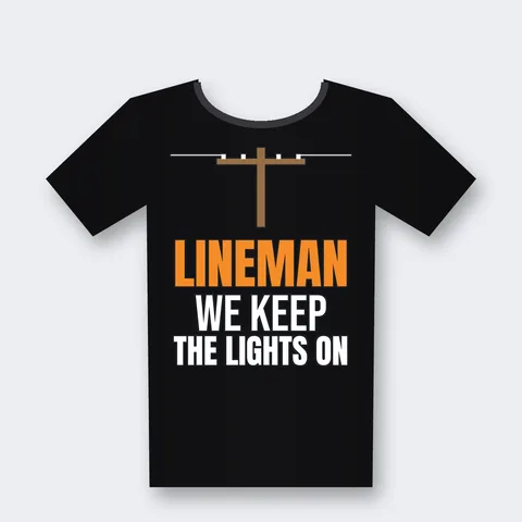 Lineman: We Keep the Lights On design on a black t-shirt
