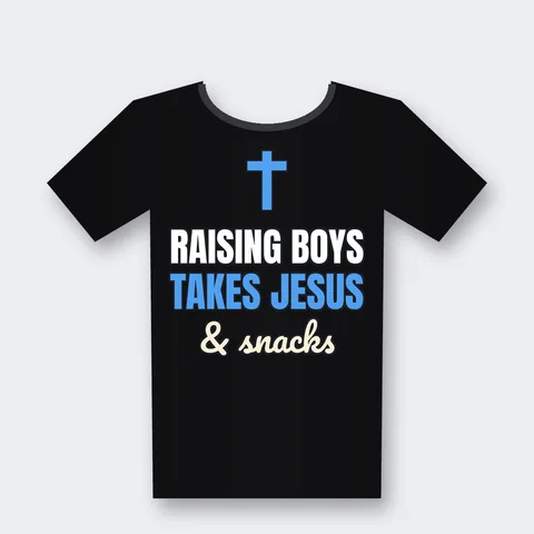 Raising Boys Takes Jesus and Snacks design on a black t-shirt