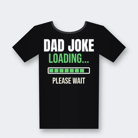 Dad Joke Loading, Please Wait design on a black t-shirt