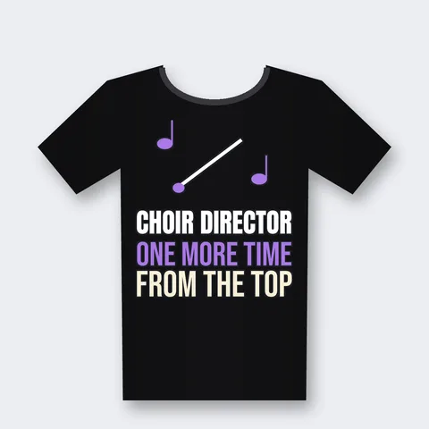 Choir Director One More Time From the Top design on a black t-shirt