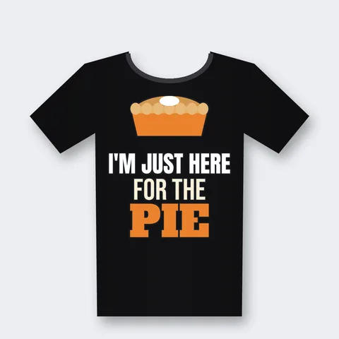 I'm Just Here for the Pie design on a black t-shirt