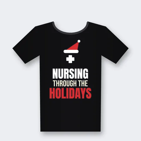 Nursing Through the Holidays design on a black t-shirt