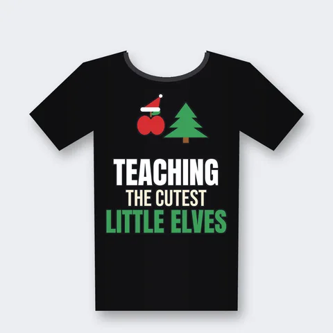 Teaching the Cutest Little Elves design on a black t-shirt
