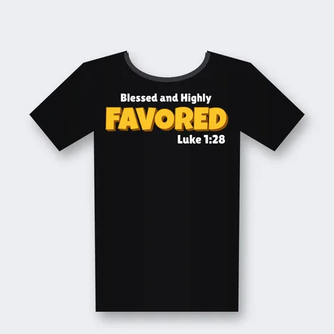 Blessed and Highly Favored design on a black t-shirt